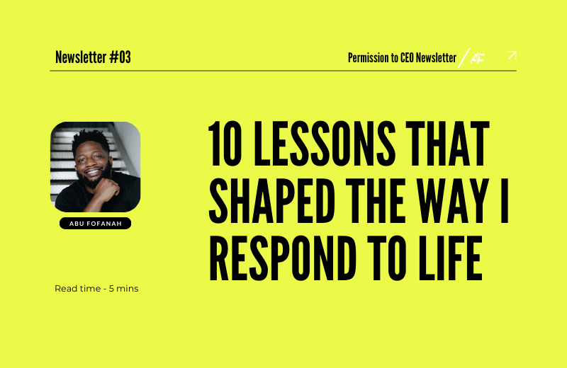 Yellow graphic reading "Newsletter #03, Permission to CEO Newsletter. 10 Lessons That Shaped the Way I Respond to Life. Read time 5 mins", with a portrait photo