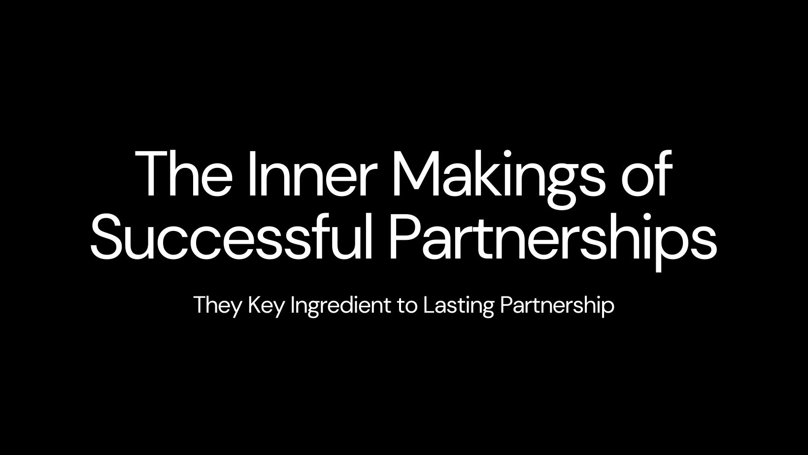 The Inner Makings of Successful Partnerships